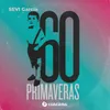 About Sevi García - 60 Primaveras Song