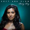 About Soft and Slow Song