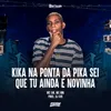 About Kika Na Ponta da Pika Sei Que Tu Ainda É Novinha Song