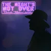About The Night's Not Over Song