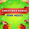 Christmas Bonus Remix Medley: Christmas Bonus / Tuwing Pasko / Paskong Bukol / Maligayang Pasko / Ang Dulot Ng Pasko / Pasko Ng Ninong Ko