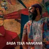 About Baba Tera Nankana Song