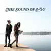 About The Sound of You Song