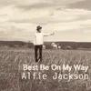 About Best Be on My Way Song