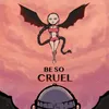 About Be so Cruel Song