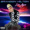 About Brandon Hilton - Love Again Song