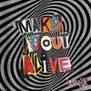 About Make It out Alive Song