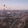 About Miles Away Song