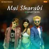About Mai Sharabi Song