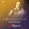 Ka Karoon Sajni - Raag - Thumri