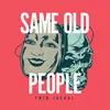 About Same Old People Song