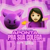 About Aponta Pra Sua Colega Song