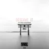About Deserve It Song