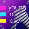 About Young in Love Song