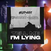 About Tell Me I'm Lying Song