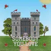 Somebody You Love