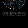 About Herói das Estrelas Song