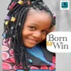 About Born to Win Song