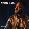 About Window Frame Song