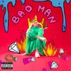About Bad Man Song