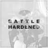 About Battle Hardened Song