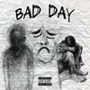 About Bad Day Song
