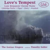 2 Choral Songs, Op. 73 No. 1: Love's Tempest