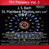 St. Matthew Passion, BWV 244, Pt. 1: Chorus Come Ye Daughters