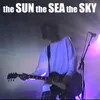 The Sun, the Sea, the Sky