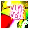 About Alive Again Song