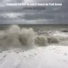 About Things to Do in Hastings in the Rain Song