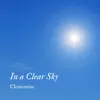 About In a Clear Sky Song