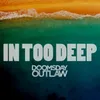 About In Too Deep Song