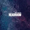 About Headroom Song