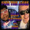 About Bold Pattern of Life Song