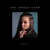 About You Should Know, Pt. I Song