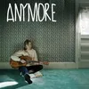 About Anymore Song
