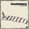 About Trainwreck Song