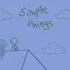 About Simple Things Song