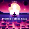 About Prabhu Humko Sada Song