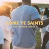 Come, Come, Ye Saints