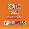 About Seth and Summer Forever Song