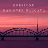 About Dag Over Daugava Song