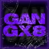 About GANGX8 Song
