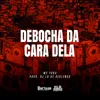 About Debocha da Cara Dela Song
