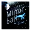 Mirror ball (feat. 高橋飛夢)