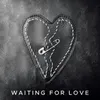 Waiting for Love