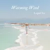 About Warming Wind Song