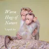 About Warm Hugs of Nature Song