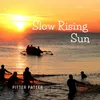 Slow Rising Sun